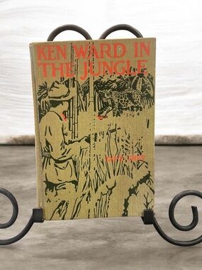 1912 hardcover copy of Zane Grey's "Ken Ward in the Jungle".